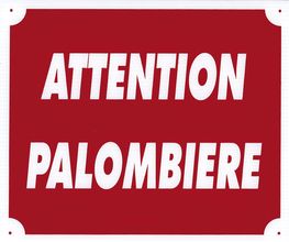 '' Attention Palombière '' sign ...